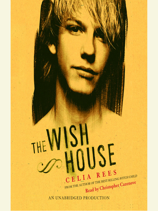Title details for The Wish House by Celia Rees - Wait list